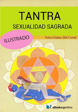 Erica G?mez del Corral. Tantra, sexualidad sagrada