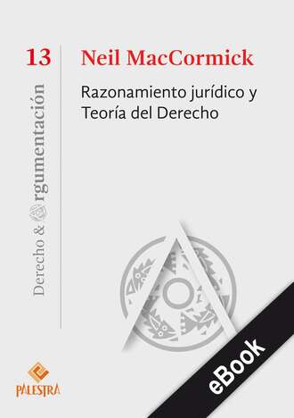 Neil MacCormick. Razonamiento jur?dico y Teor?a del Derecho