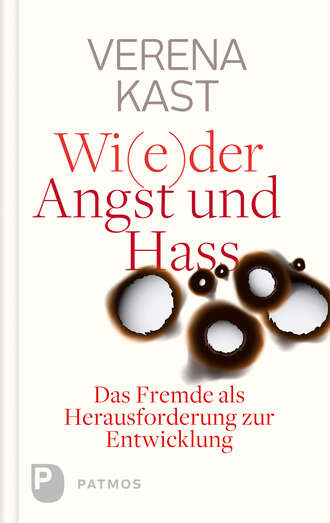 Verena  Kast. Wider Angst und Hass