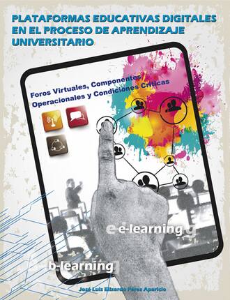 Jos? Luis Elizardo P?rez Aparicio. Plataformas educativas digitales en el proceso de aprendizaje universitario