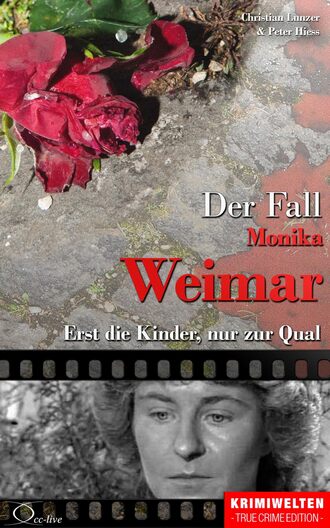 Peter  Hiess. Der Fall Monika Weimar