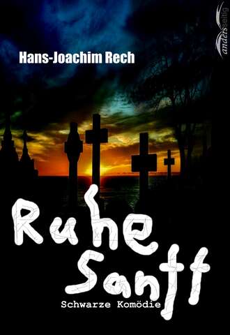 Hans-Joachim Rech. Ruhe Sanft