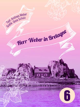 Andreas Weber. Herr Weber in Bretagne