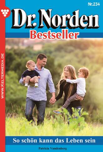 Patricia Vandenberg. Dr. Norden Bestseller 234 – Arztroman