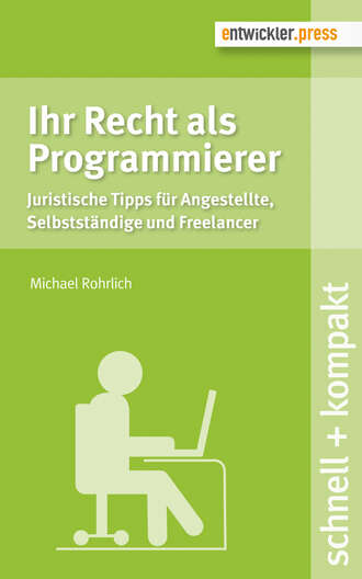 Michael  Rohrlich. Ihr Recht als Programmierer