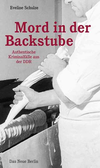 Eveline  Schulze. Mord in der Backstube