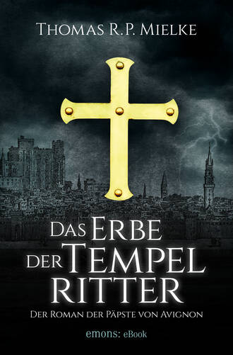 Thomas R.P. Mielke. Das Erbe der Tempelritter