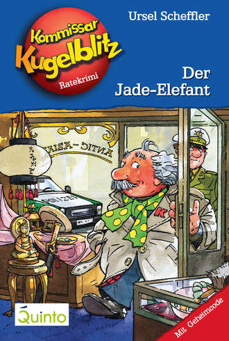 Ursel  Scheffler. Kommissar Kugelblitz 11. Der Jade-Elefant