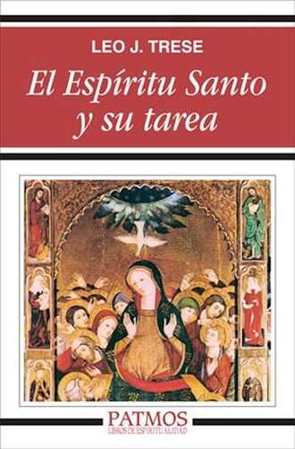 Leo. J. Trese. El Esp?ritu Santo y su tarea