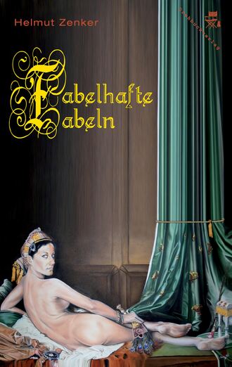 Helmut Zenker. Fabelhafte Fabeln