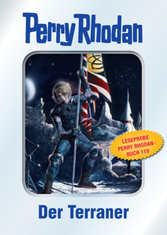 Perry Rhodan 119: Der Terraner (Silberband) – Leseprobe. 