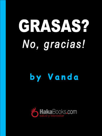 Vanda. Grasas? No, gracias!