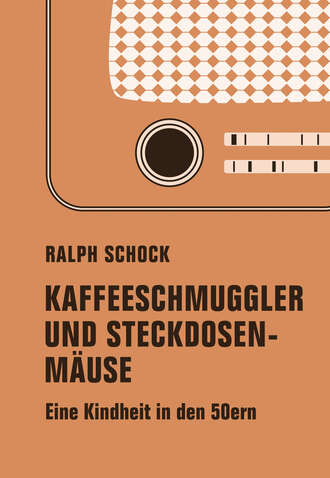 Ralph  Schock. Kaffeeschmuggler und Steckdosenm?use