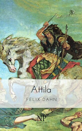 Felix Dahn. Attila