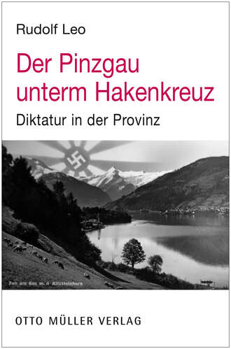 Leo  Rudolf. Der Pinzgau unterm Hakenkreuz