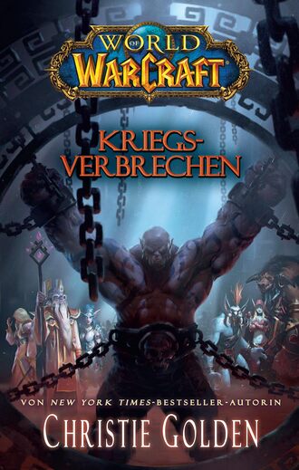 Кристи Голден. World of Warcraft: Kriegsverbrechen