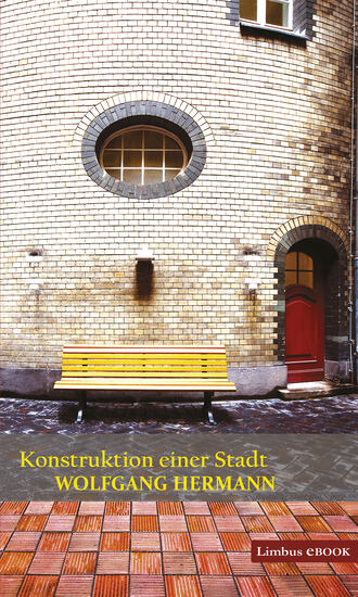 Wolfgang  Hermann. Konstruktion einer Stadt