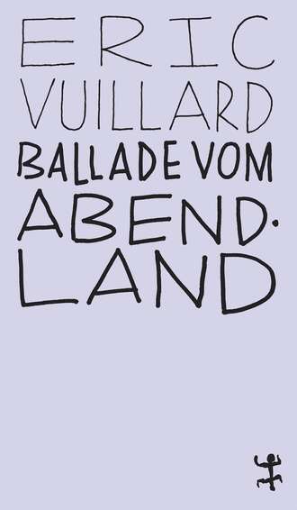 Eric  Vuillard. Ballade vom Abendland