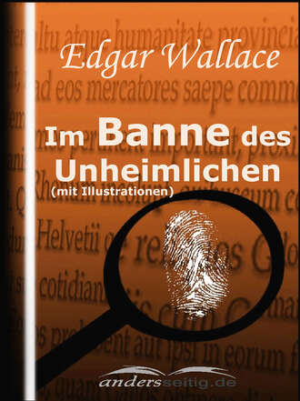 Edgar Wallace. Im Banne des Unheimlichen (mit Illustrationen)