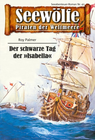 Roy Palmer. Seew?lfe - Piraten der Weltmeere 42