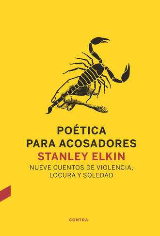 Stanley  Elkin. Po?tica para acosadores