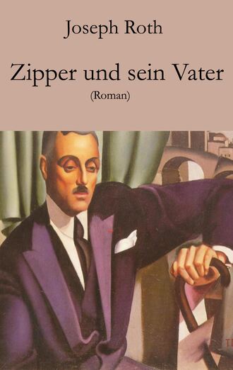 Joseph  Roth. Zipper und sein Vater