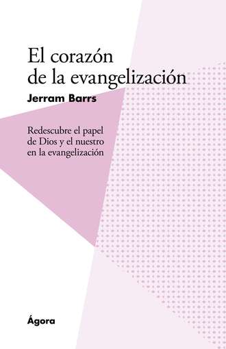 Jerram Barrs. El coraz?n de la evangelizaci?n