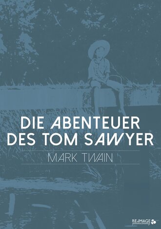 Марк Твен. Die Abenteuer des Tom Sawyer