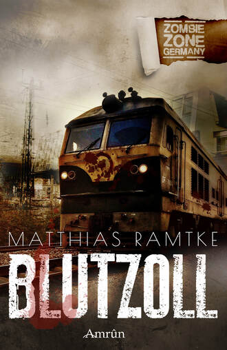 Matthias Ramtke. Zombie Zone Germany: Blutzoll