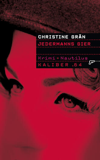 Christine Gr?n. Kaliber .64: Jedermanns Gier