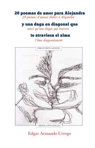 Edgar Armando Urrego. 20 poemas de amor para Alejandra y una daga en diagonal que te atraviesa el alma