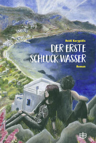 Heidi  Karypidis. Der erste Schluck Wasser