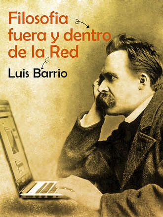 Luis Barrio. Filosof?a fuera y dentro de la red