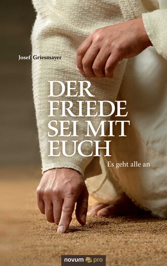 Josef  Griesmayer. Der Friede sei mit euch