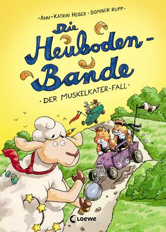 Ann-Katrin Heger. Die Heuboden-Bande (Band 2) - Der Muskelkater-Fall