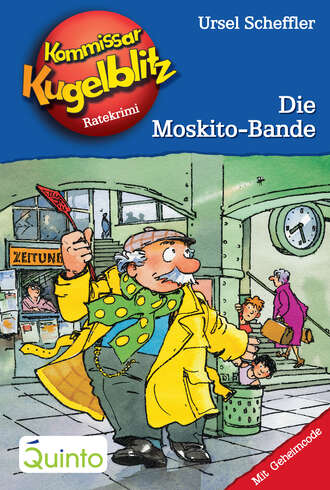 Ursel  Scheffler. Kommissar Kugelblitz 21. Die Moskito-Bande