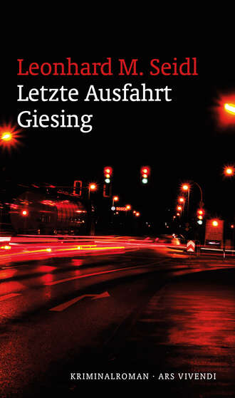 Leonhard M.  Seidl. Letzte Ausfahrt Giesing (eBook)