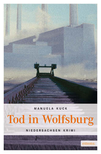 Manuela  Kuck. Tod in Wolfsburg