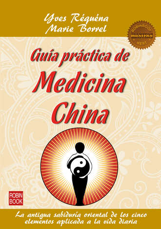 Yves R?qu?na. Gu?a pr?ctica de medicina china