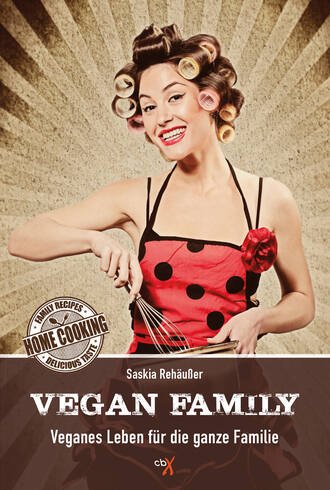 Saskia Reh?u?er. Vegan Family