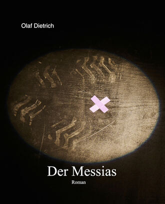 Olaf  Dietrich. Der Messias