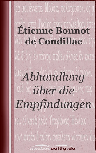 ?tienne Bonnot de Condillac. Abhandlung ?ber die Empfindungen