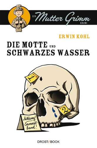 Erwin  Kohl. Die Motte und Schwarzes Wasser