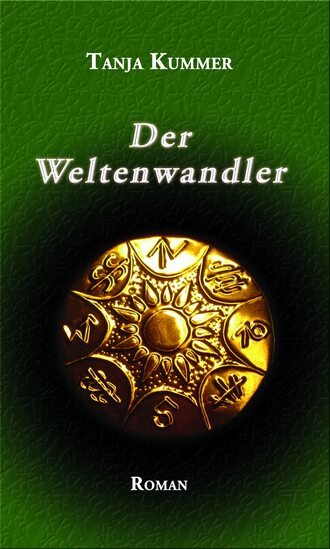 Tanja  Kummer. Der Weltenwandler