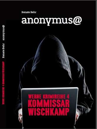 Renate Behr. Kommissar Wischkamp: Anonymus@