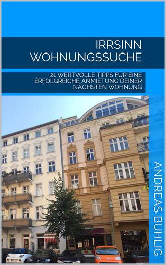 Andreas Buhlig. Irrsinn Wohnungssuche