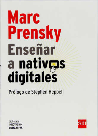 Marc Prensky. Ense?ar a nativos digitales