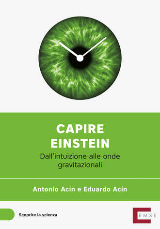 Antonio Ac?n Dal Maschio. Capire Einstein