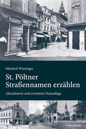 Manfred  Wieninger. St. P?ltner Stra?ennamen erz?hlen