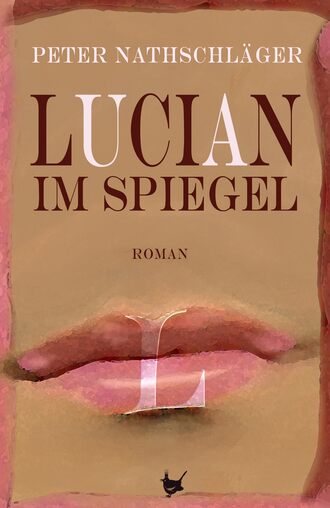 Peter Nathschl?ger. Lucian im Spiegel